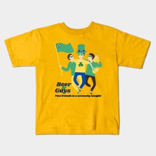 Beer & Guys. Two friends is a necessity tonight. The boys go to the pub to celebrate St. Patrick's Day. Kids T-Shirt